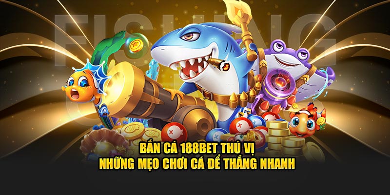 Bắn cá 188BET